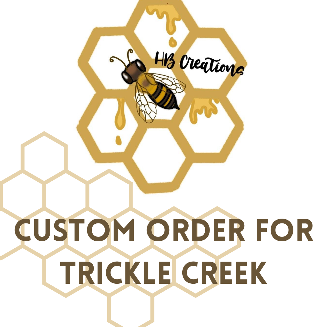 Custom Order Trickle Creek