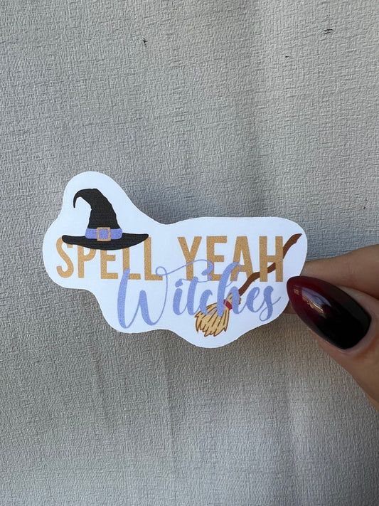 Spell Yeah, Witches Vinyl Water Resistant Sticker