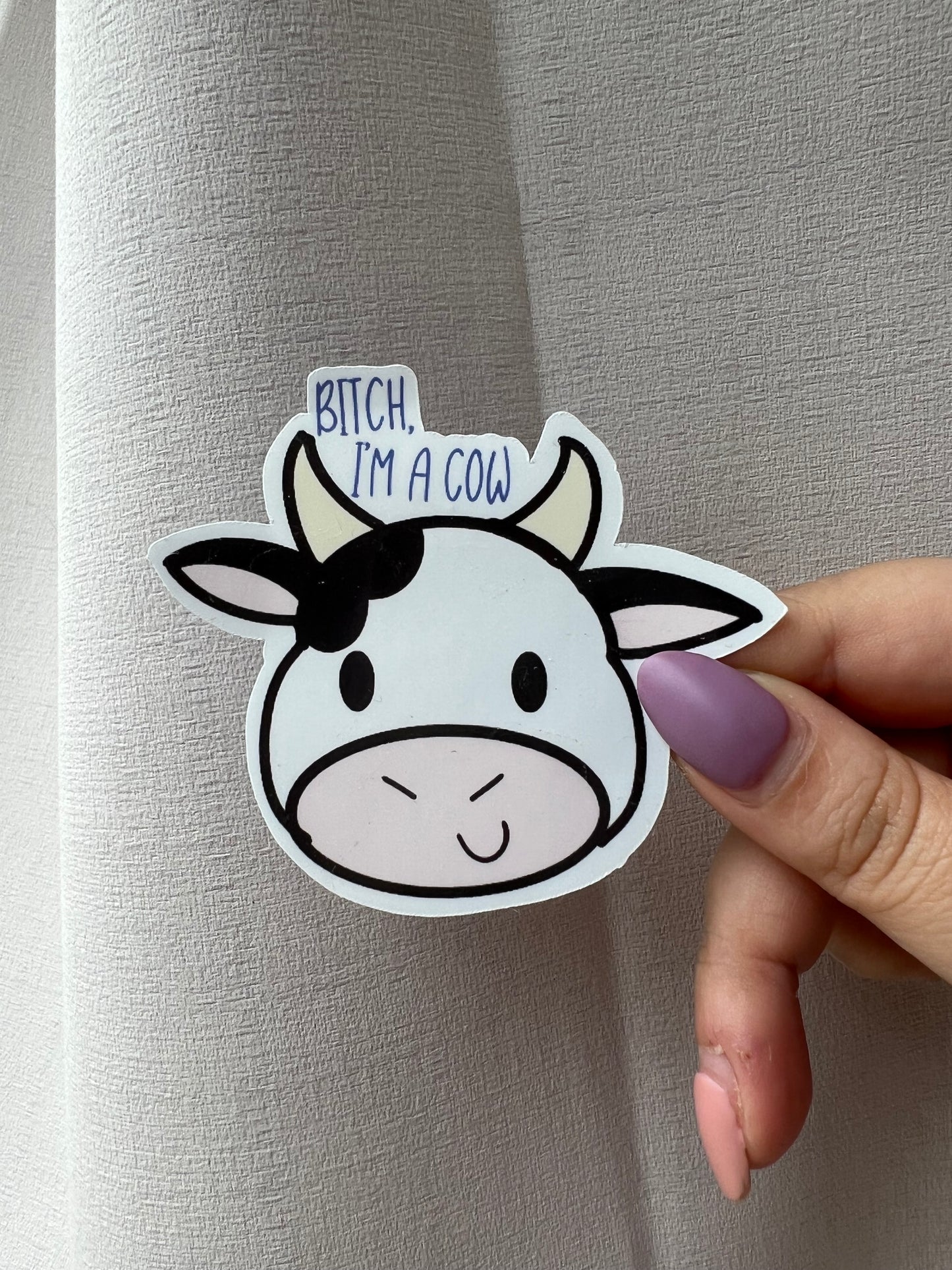 B*tch I'm a Cow Water-Resistant Sticker  | Laptop Sticker | Water Bottle Sticker | Vinyl Sticker