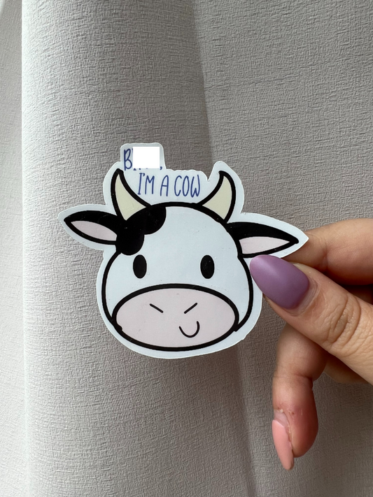 WHOLESALE B*tch I'm a Cow Sticker (Pack of 5)| Waterproof Sticker | Waterbottle Sticker | Laptop Sticker