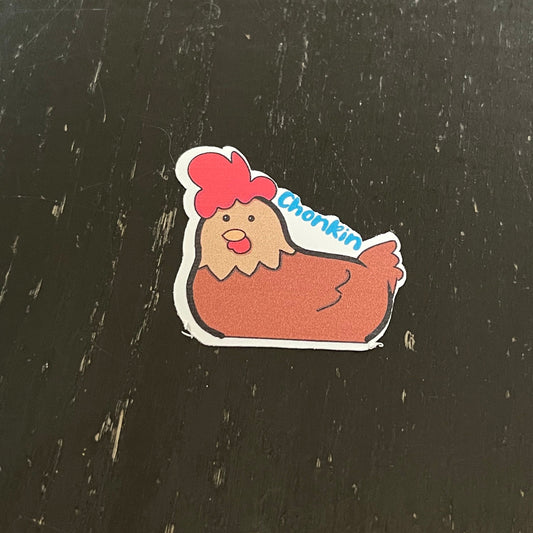 Chonkin Chonky Fat Chunky Chicken Water-Resistant Sticker | Laptop Sticker | Water Bottle Sticker | Vinyl Sticker